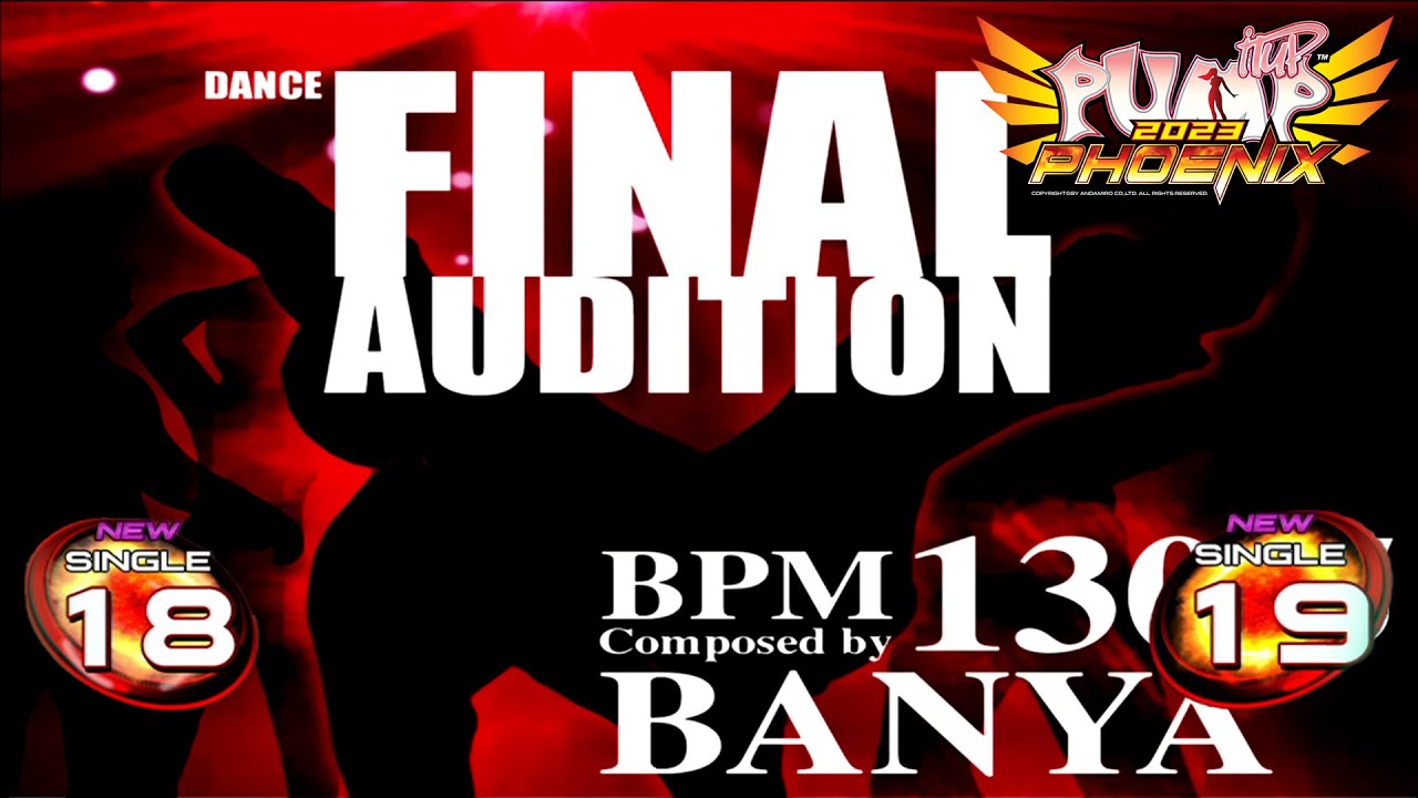 [PUMP IT UP PHOENIX] Final Audition S18 & S19 (pre S17 → S18 & S18 → S19 / Phoenix Modified ver.)