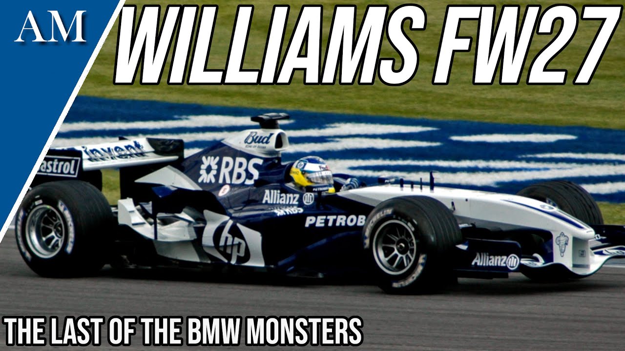 THE LAST BMW WILLIAMS! The Story of the Williams FW27 (2005)