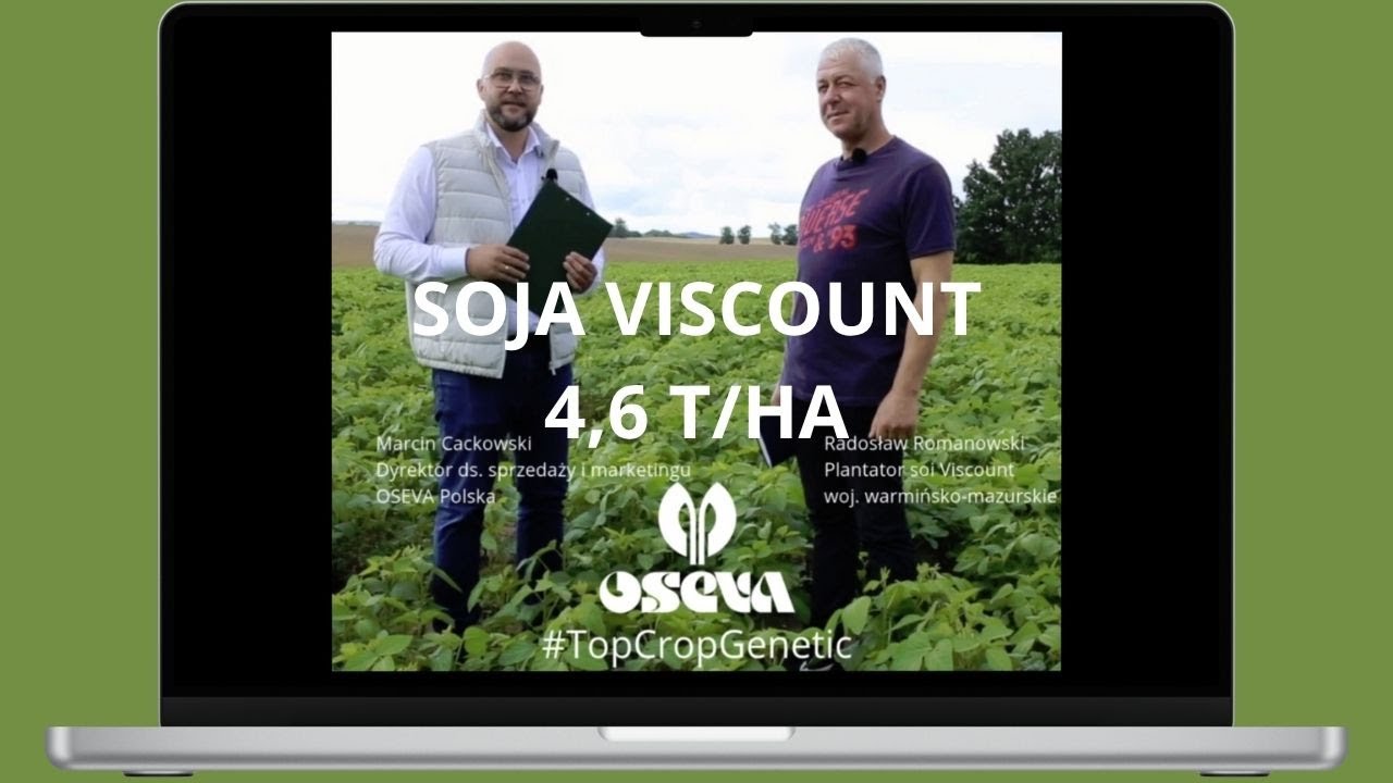 Soja VISCOUNT 4,6 tony z hektara ! Poznaj tajniki uprawy oglądając wywiad z plantatorem.