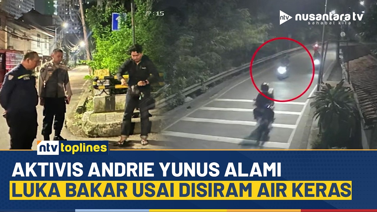 Aktivis KontraS Andrie Yunus Disiram Air Keras, Alami Luka Bakar Serius | NTV TOPLINES