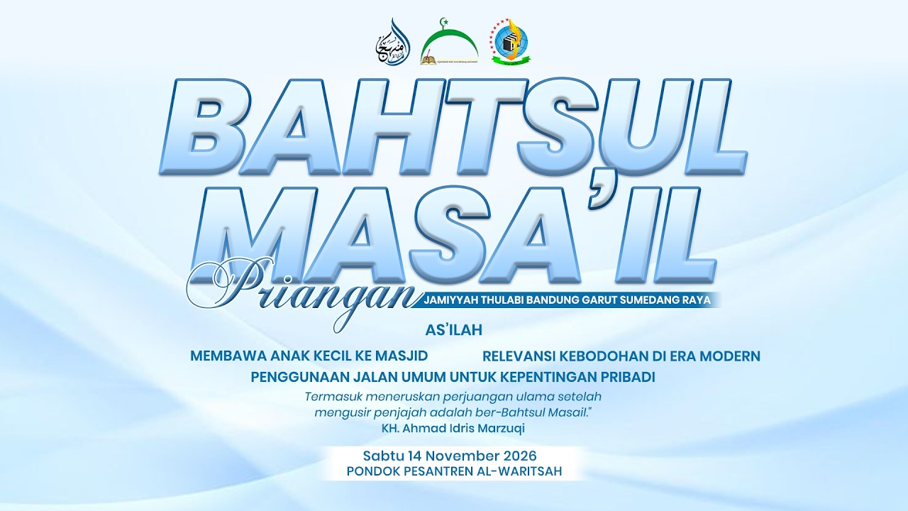 🔴 LIVE: BAHTSUL MASA'IL PRIANGAN 2026 JAM'IYYAH THULABI BANDUNG GARUT SUMEDANG RAYA || JALSAH TSANI
