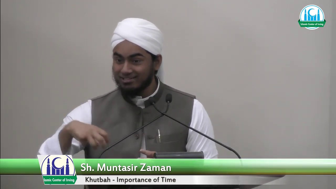 Khutbah - Importance of Time - Sh. Muntasir Zaman