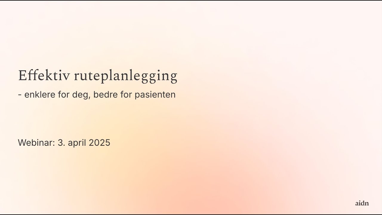 Effektiv ruteplanlegging– enklere for deg, bedre for pasienten.