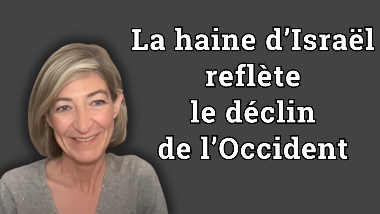 Céline Pina - La haine d’Israël reflète le déclin de l’Occident