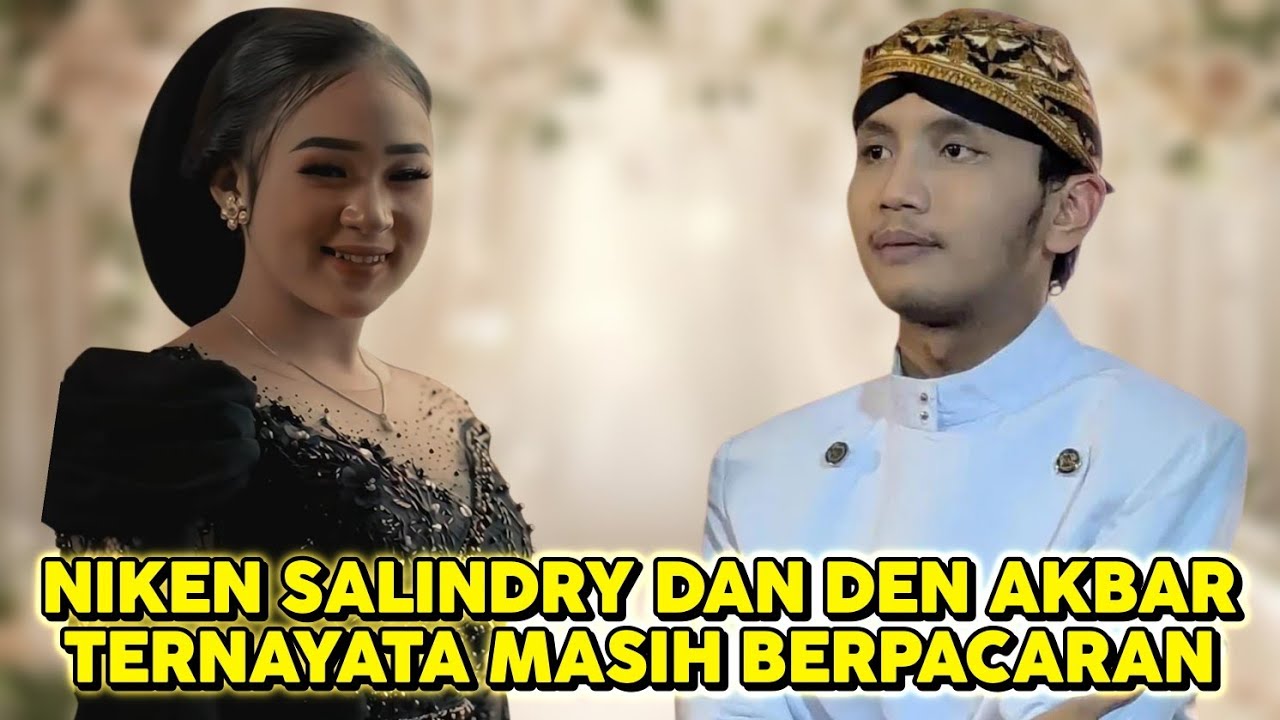 NIKEN SALINDRY DAN DEN AKBAR SYAHALAM TERNYA MASIH PACARAN - AKNI