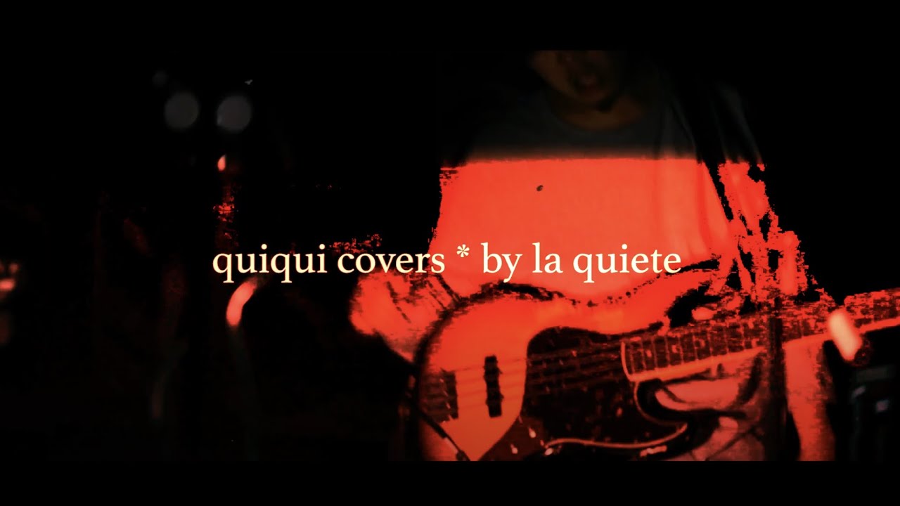 quiqui - *  (la quiete cover)