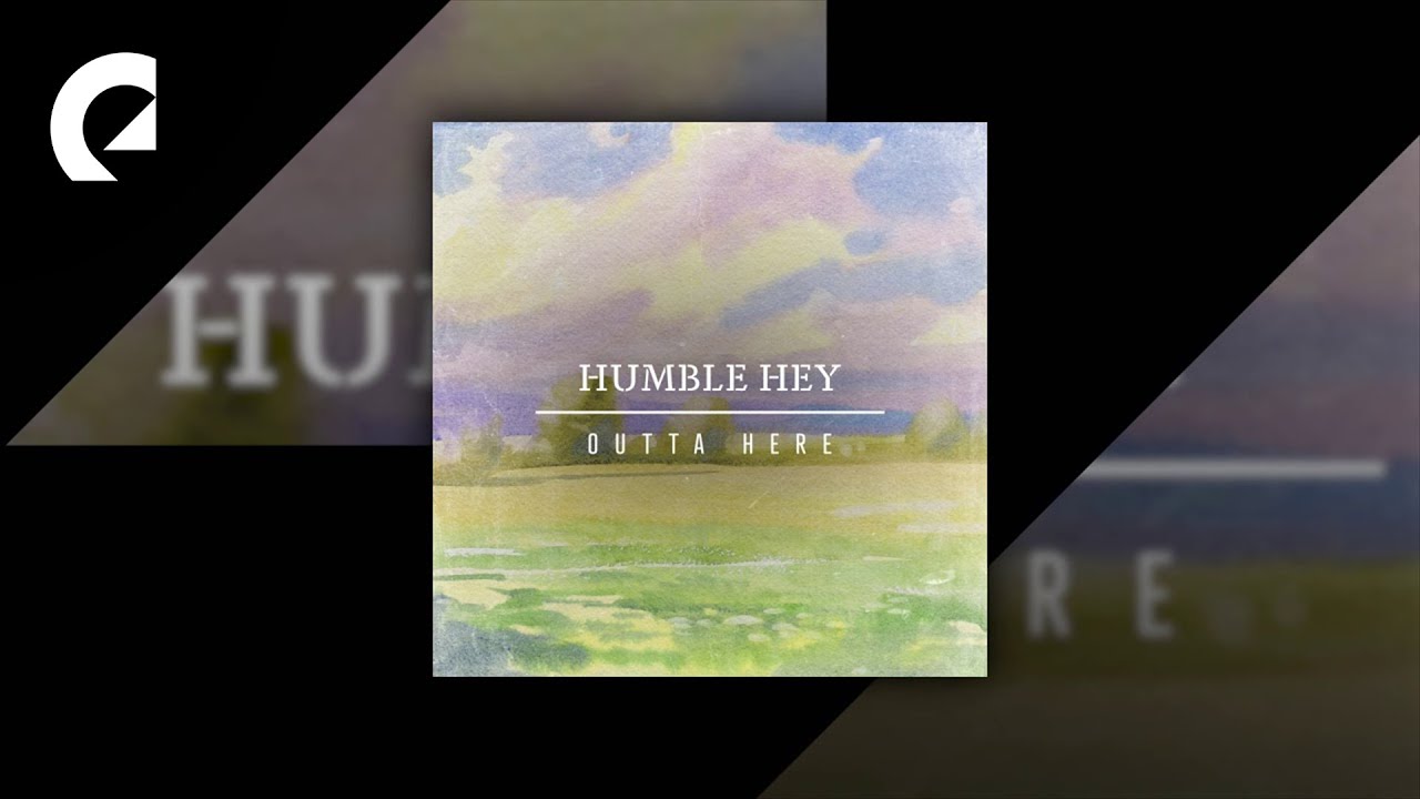 Humble Hey feat. Jennifer Holm - Outta Here