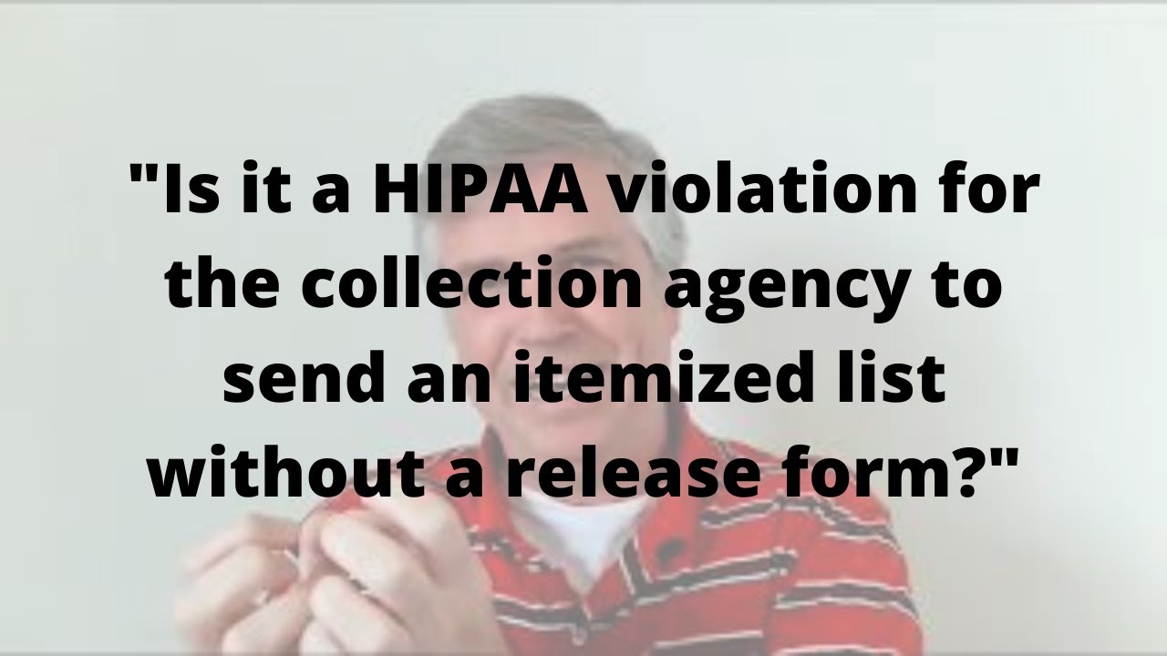 Is it a HIPAA violation for the collection agency to send an itemized list without a release form?
