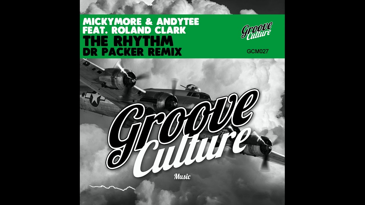 Micky More & Andy Tee - The Rhythm Feat. Roland Clark (Dr Packer Remix)
