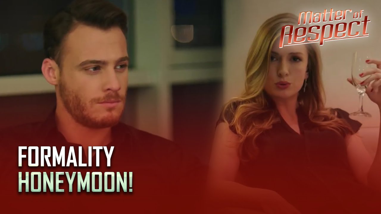Matter of Respect - Sibel and Yigit are going on their honeymoon!  -  Section 55