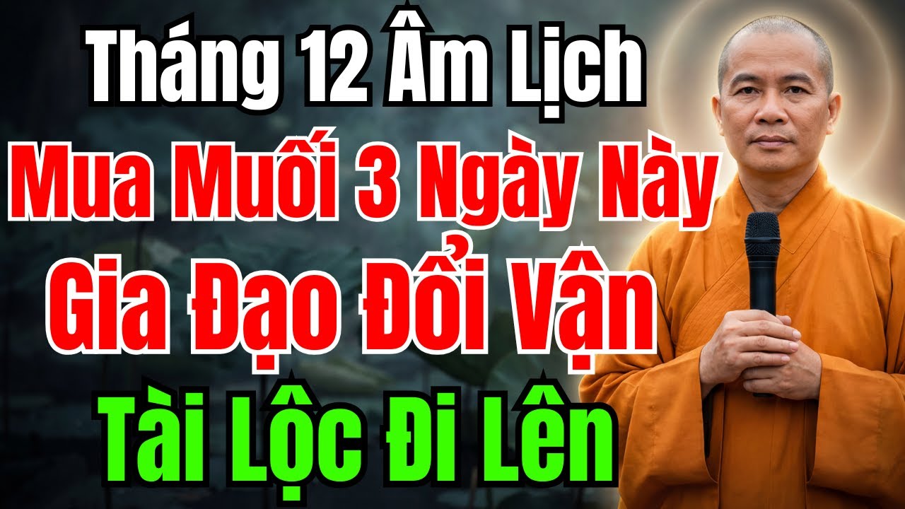 THÁNG 12 ÂM LỊCH 3 NGÀY TỐT NHẤT MUA MUỐI TẾT, GIA ĐẠO ĐỔI VẬN, TÀI LỘC ĐI LÊN