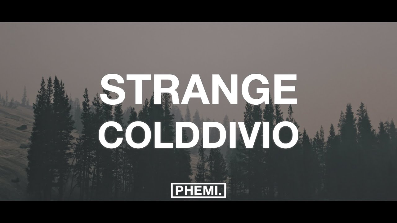 ColdDivio - Strange (Lyrics)