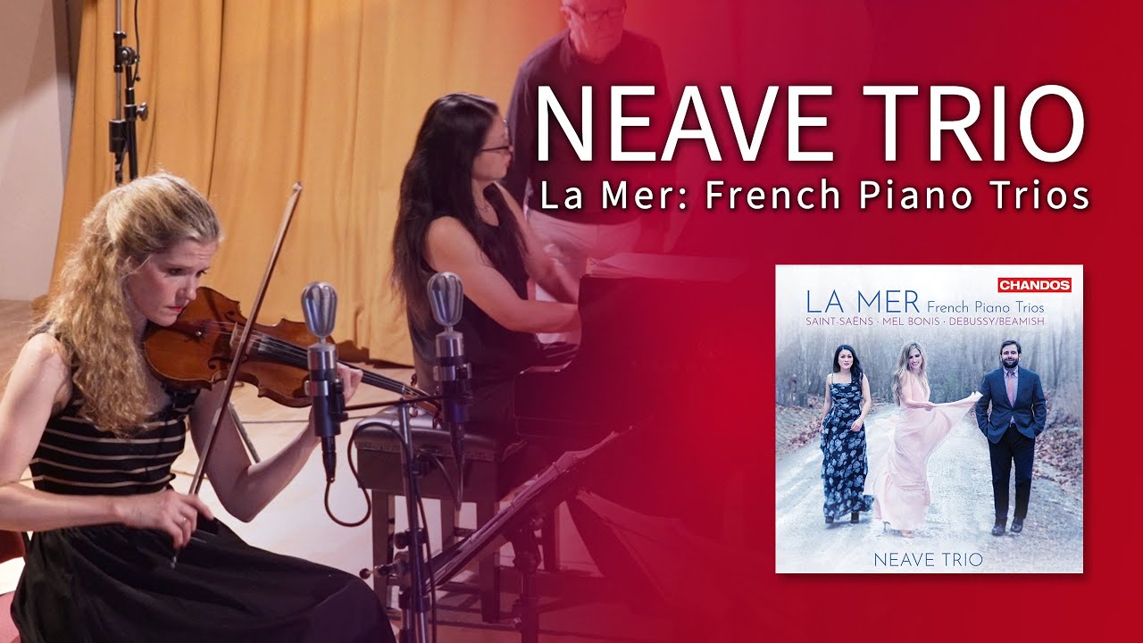 Neave Trio | La Mer: French Piano Trios