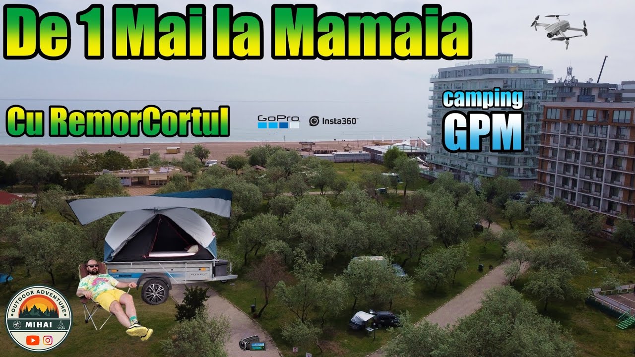 Cu cortul &icirc;n camping GPM  -  De 1 Mai la Mamaia cu RemorCortul