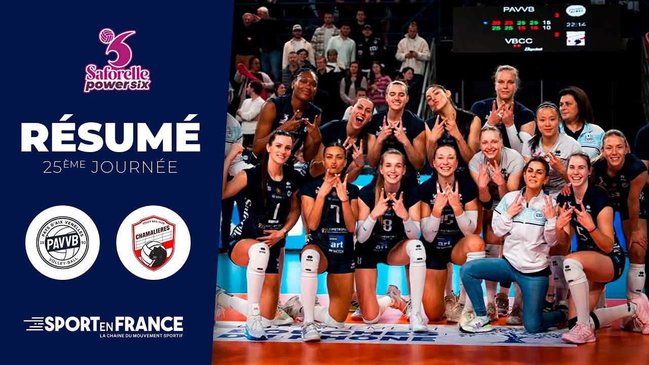 🏐 Le r&eacute;sum&eacute; de PAYS D'AIX VENELLES - CHAMALI&Egrave;RES (J25) | Saforelle Power 6 2024/25