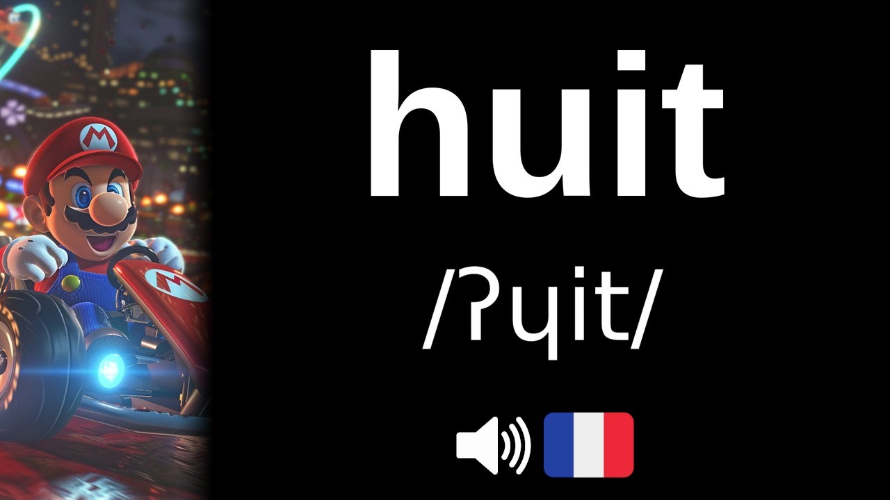 Comment bien prononcer 'huit' ?