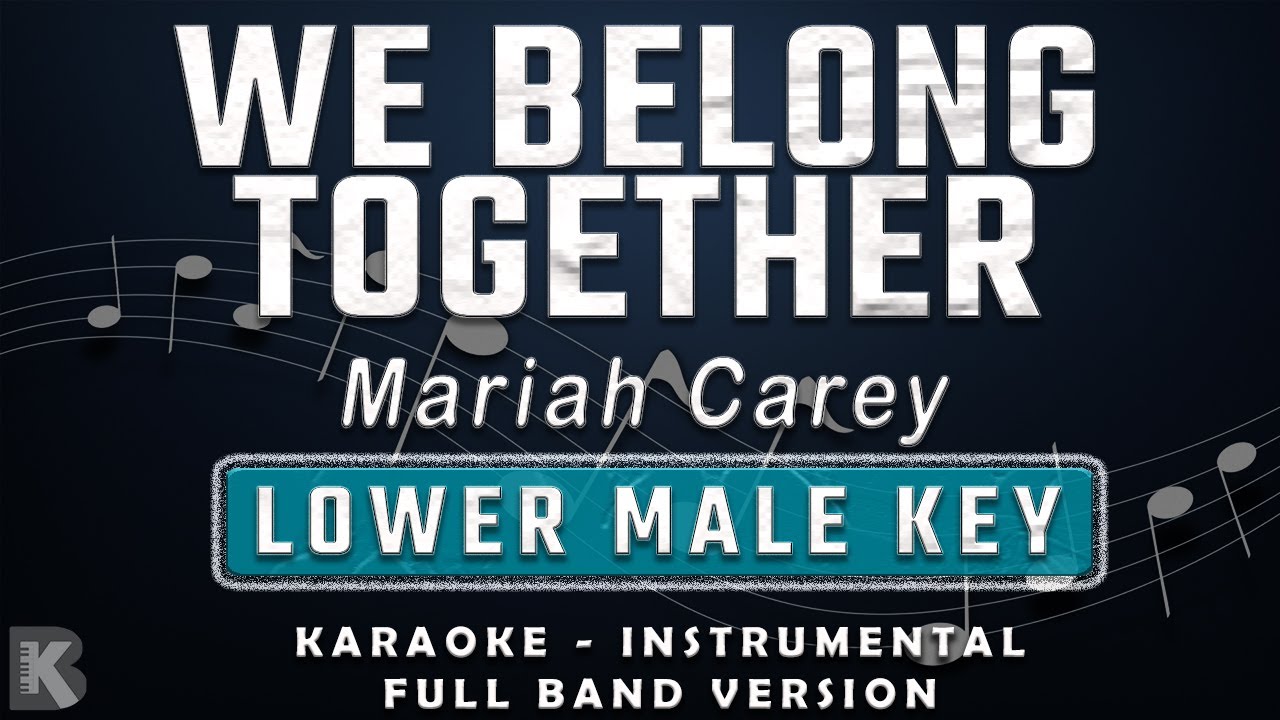 We Belong Together - Mariah Carey (Full Band Karaoke) Lower Male Key - Instrumental