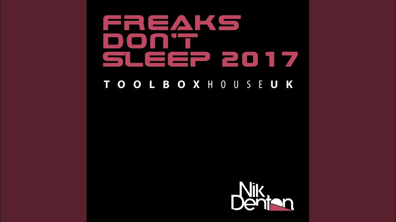 Freaks Don't Sleep (2017 Rework)
