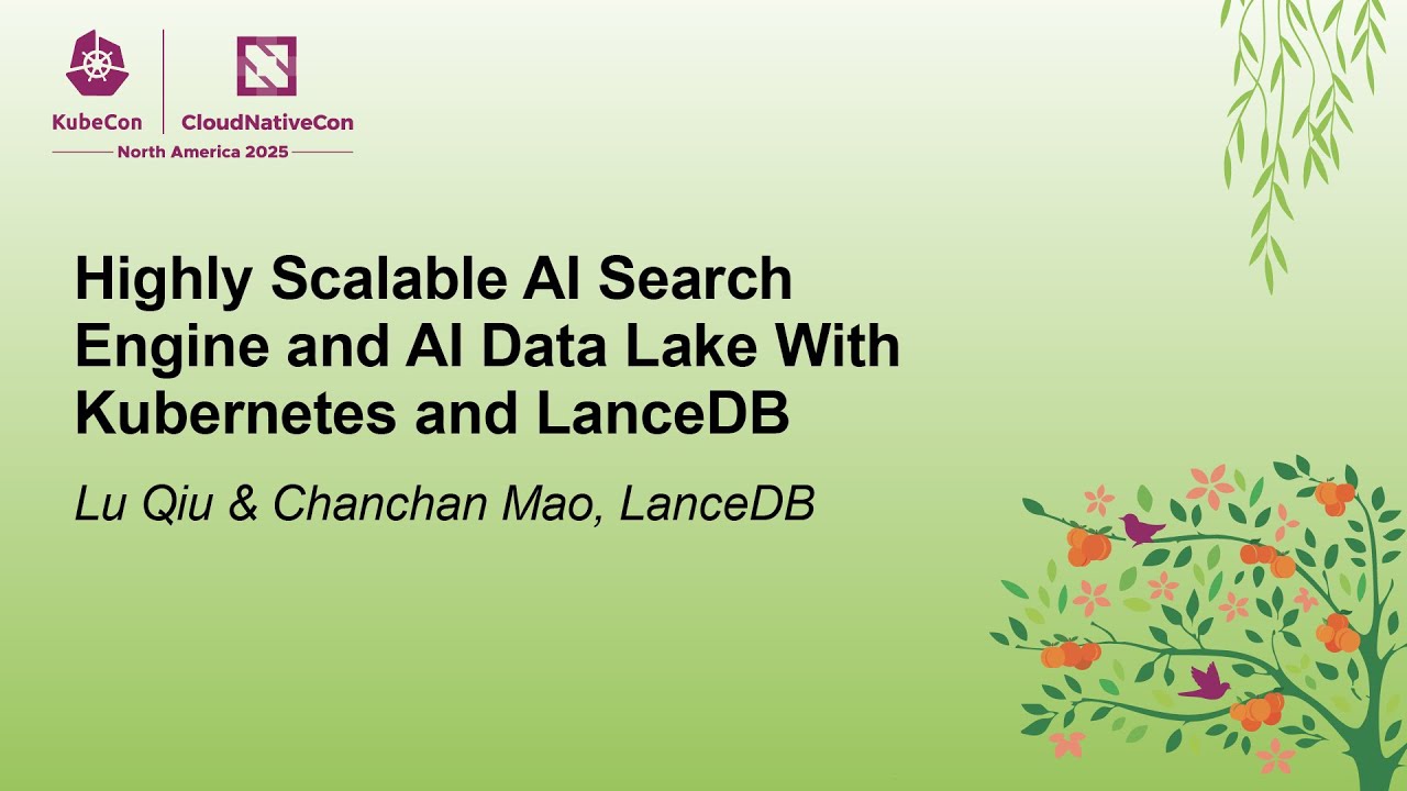 Highly Scalable AI Search Engine and AI Data Lake With Kubernetes and Lance... Lu Qiu & Chanchan Mao