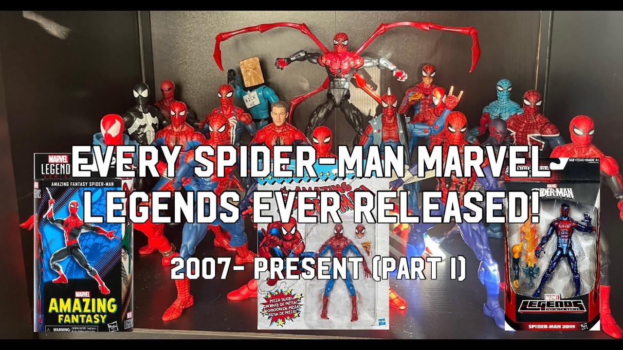 Every SPIDER-MAN Marvel Legends EVER released! 2007-present (PART I)