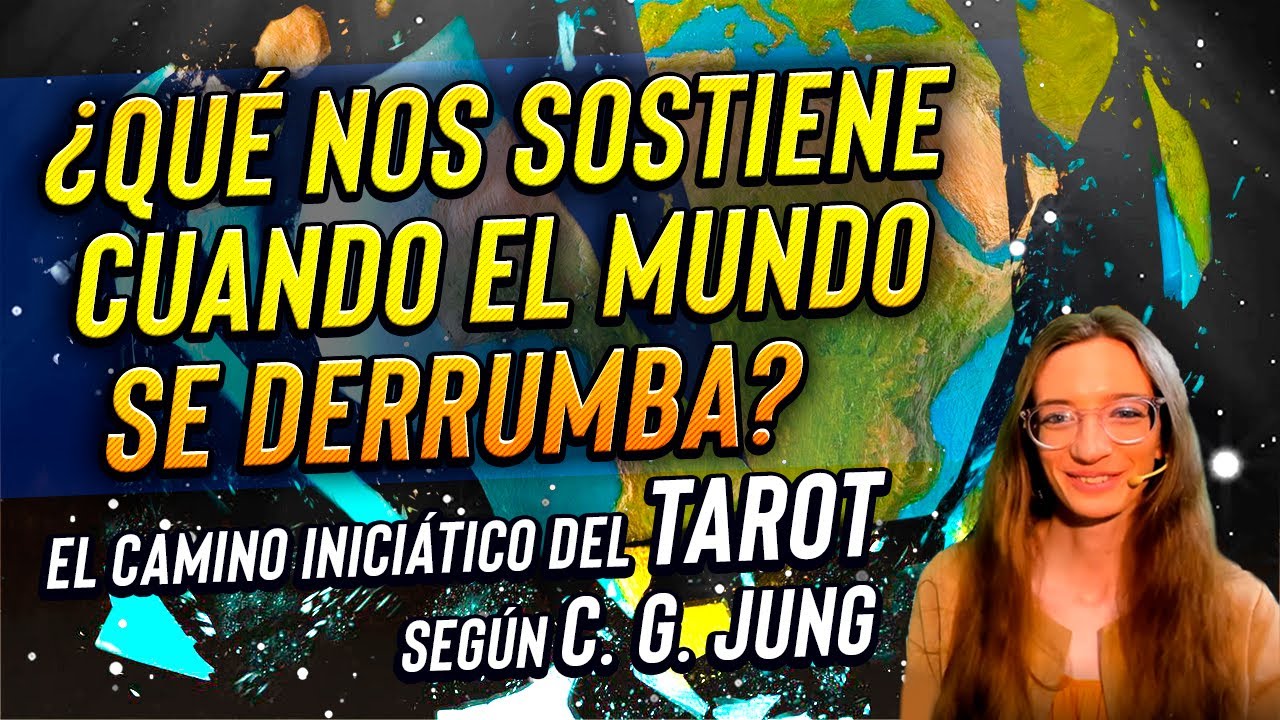 ¿Qué nos sostiene cuando el mundo se derrumba? -  El Camino Iniciático del Tarot según C. G. Jung