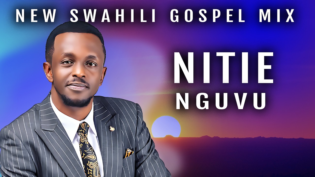 NITIE NGUVU MUNGU: New Best Swahili Roadtrip Gospel | Kibali Worship Mix | JOHN CW