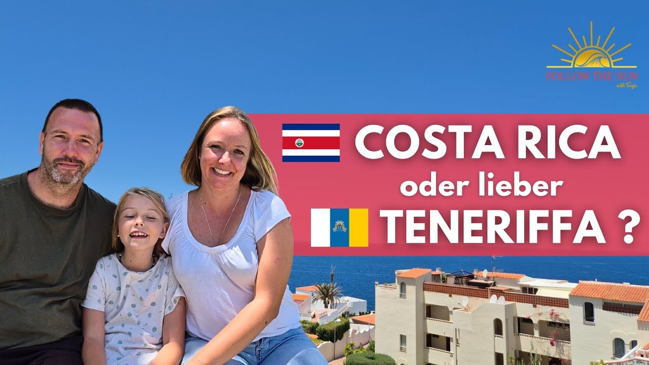 🇨🇷 Costa Rica - Der Auswanderer-Traum, doch warum entschied sich diese Familie für 🇮🇨 Teneriffa?