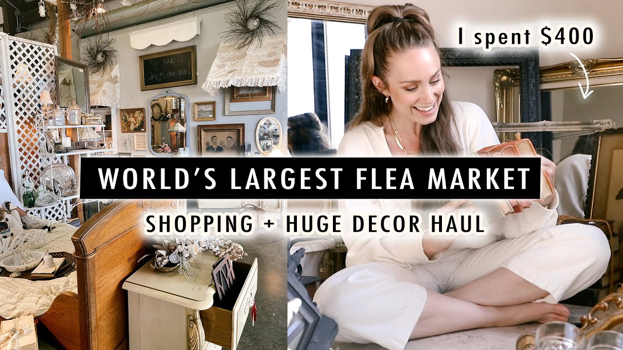 I spent $400 at the World&rsquo;s LARGEST FLEA MARKET (Shopping + HUGE Decor Haul) | Canton, TX