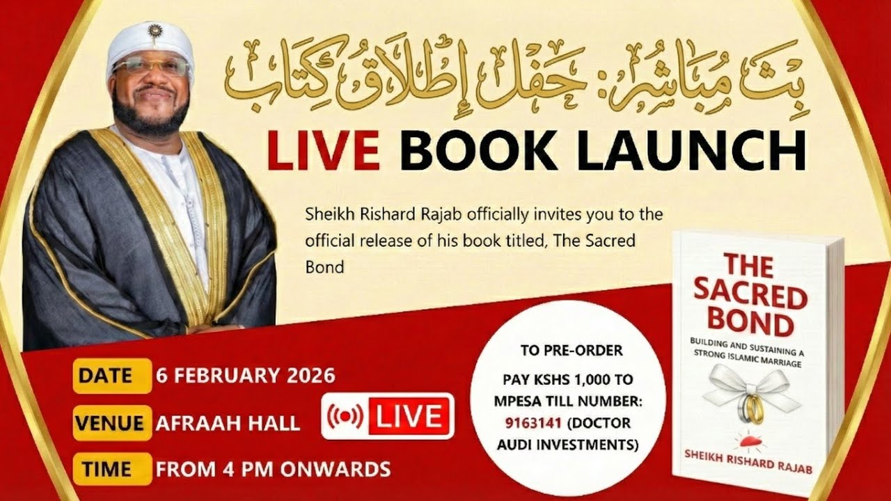 🔴#LIVE||OFFICIAL LAUNCH OF THE SACRED BOND BOOK|| 6 FEB 2026||17 SHABAN||AFRAAH HALL MOMBASA