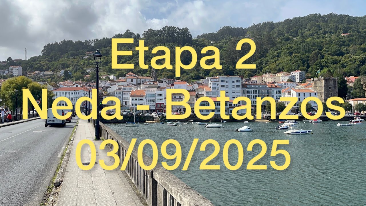 CAMINO INGLÉS 2025. Etapa 2. Neda - Betanzos #caminodesantiago #caminoingles 
