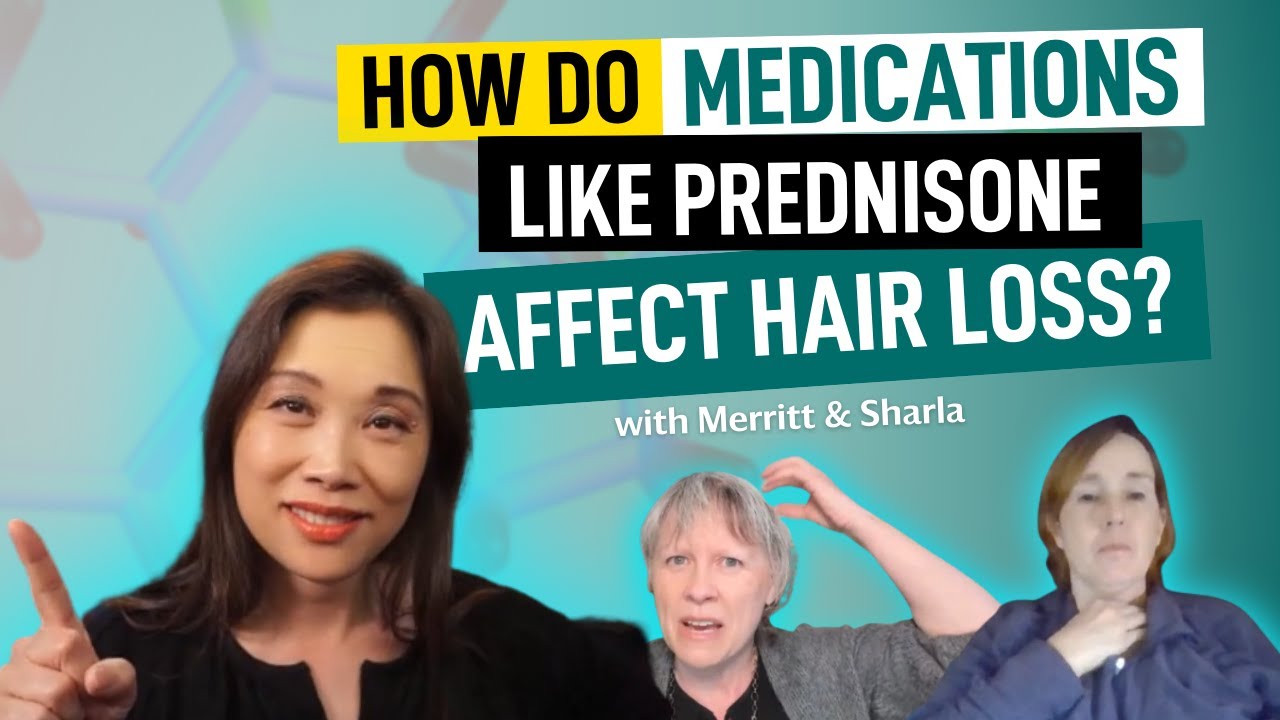How Do Medications Like Prednisone Affect Hair Loss? Maggie Yu, MD