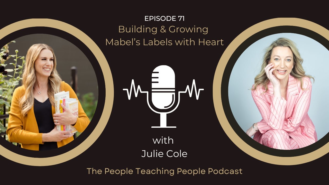 Episode 71: Building & Growing Mabel’s Labels with Heart with Julie Cole