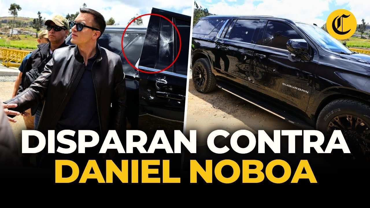Ecuador: atacan a balazos vehículo de Daniel Noboa durante caravana | El Comercio