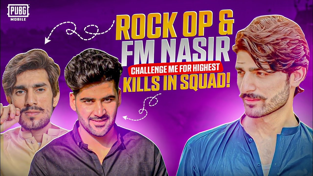 fm nasir and rock op challenge me for highest kills in squad/PUBG MOBILE/9t9 MALAK