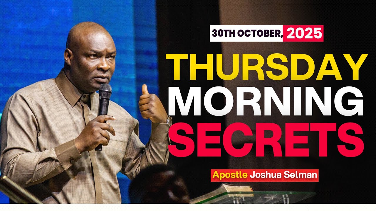 30TH THURSDAY MORNING SECRETS APOSTLE JOSHUA SELMAN