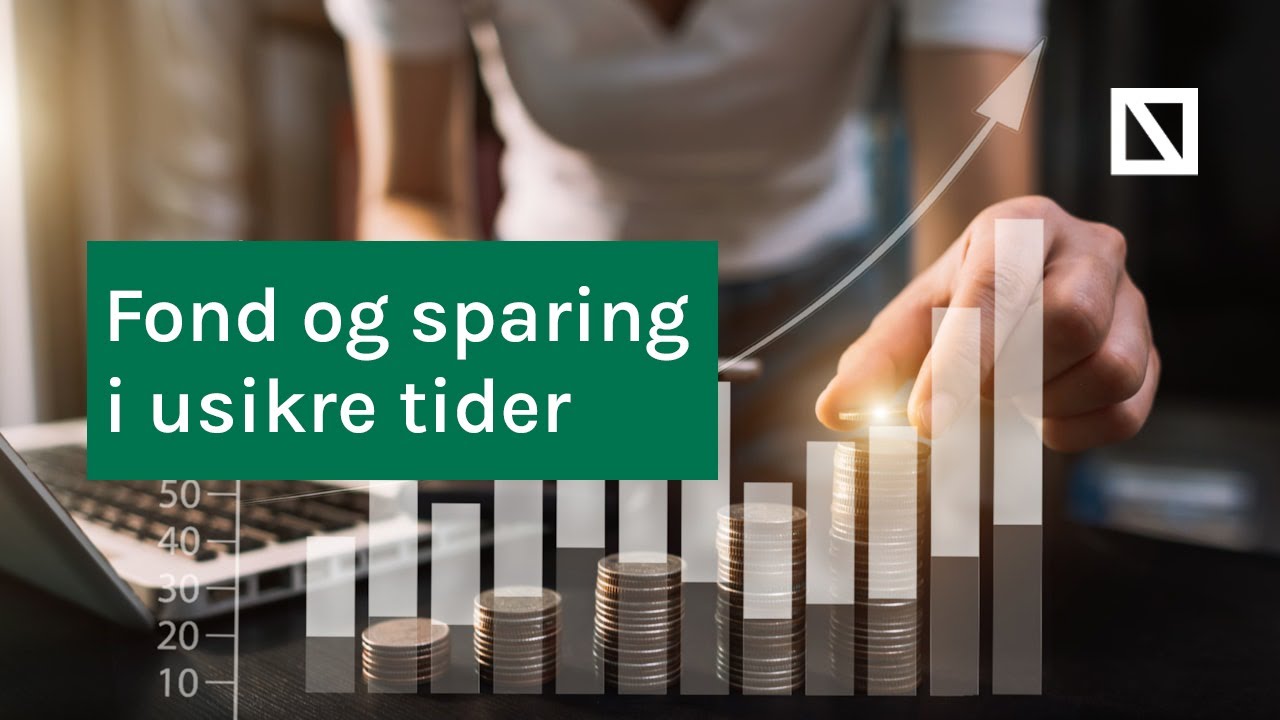 Fond og spa­ring i usik­­re ti­­der med Nor­dea