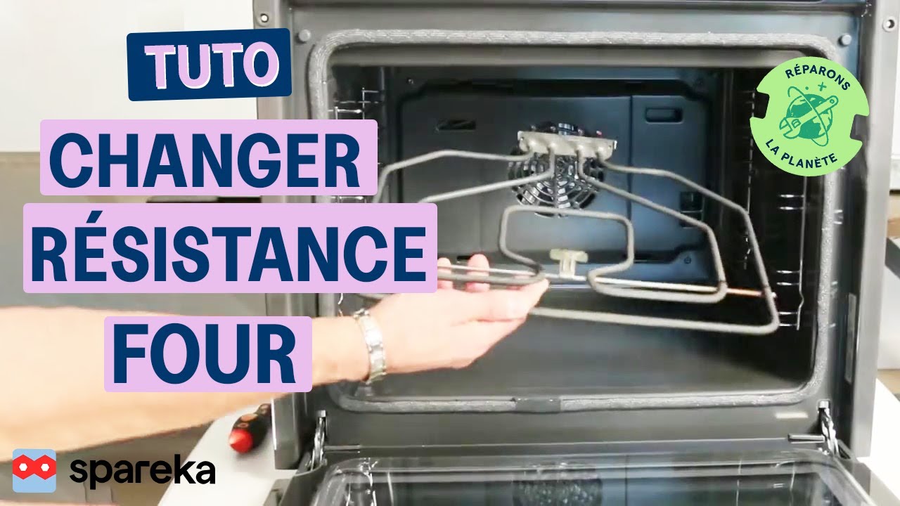 Comment changer la r&eacute;sistance d'un four ?