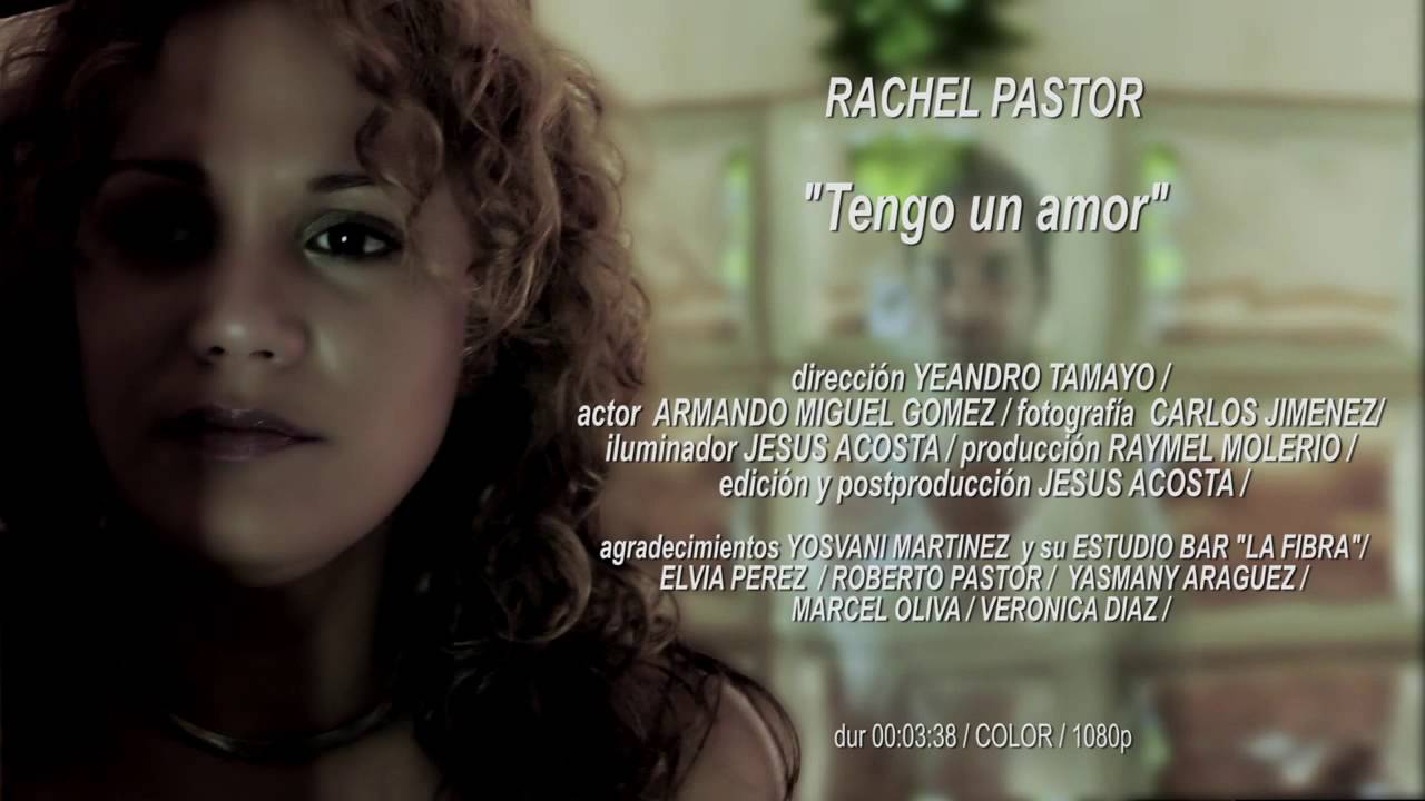 Rachel Pastor - Tengo un Amor (video Oficial)