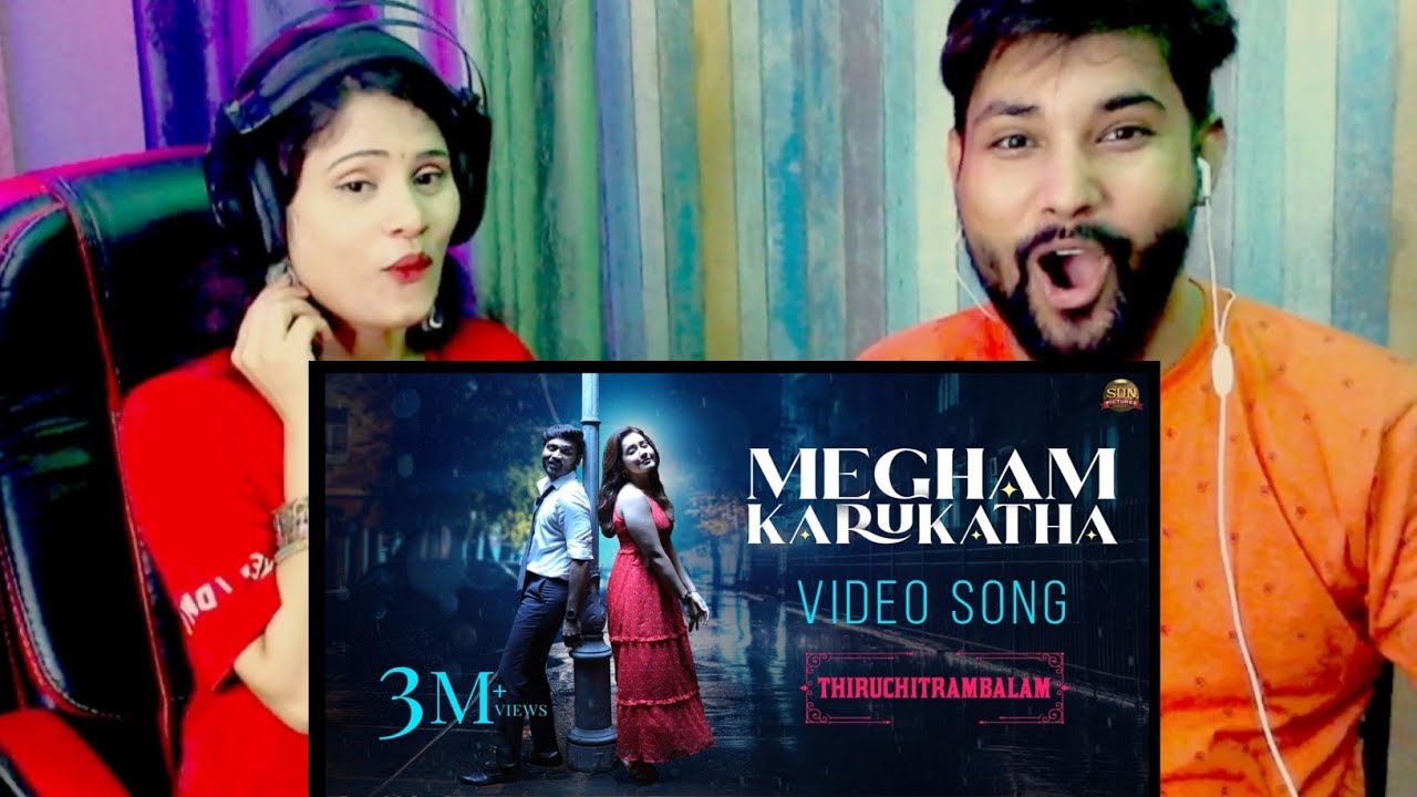 Megham karukatha - Dhanush Video Song REACTION !! 😍 TIRUCHITRAMBALAM | Rasshi khanna, nitya menen |