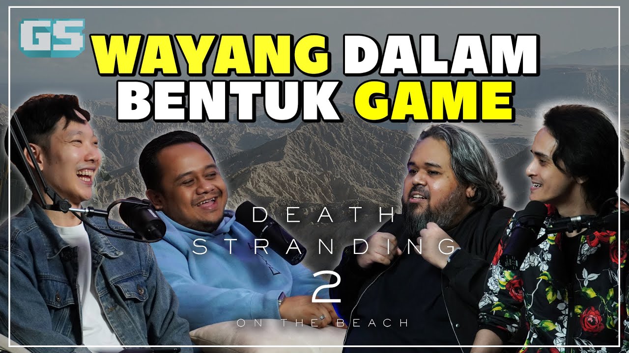 Wayang Dalam Bentuk Game | Death Stranding 2 Podcast ft. Jeremy, Zhafran, Najmi & Maxhaze