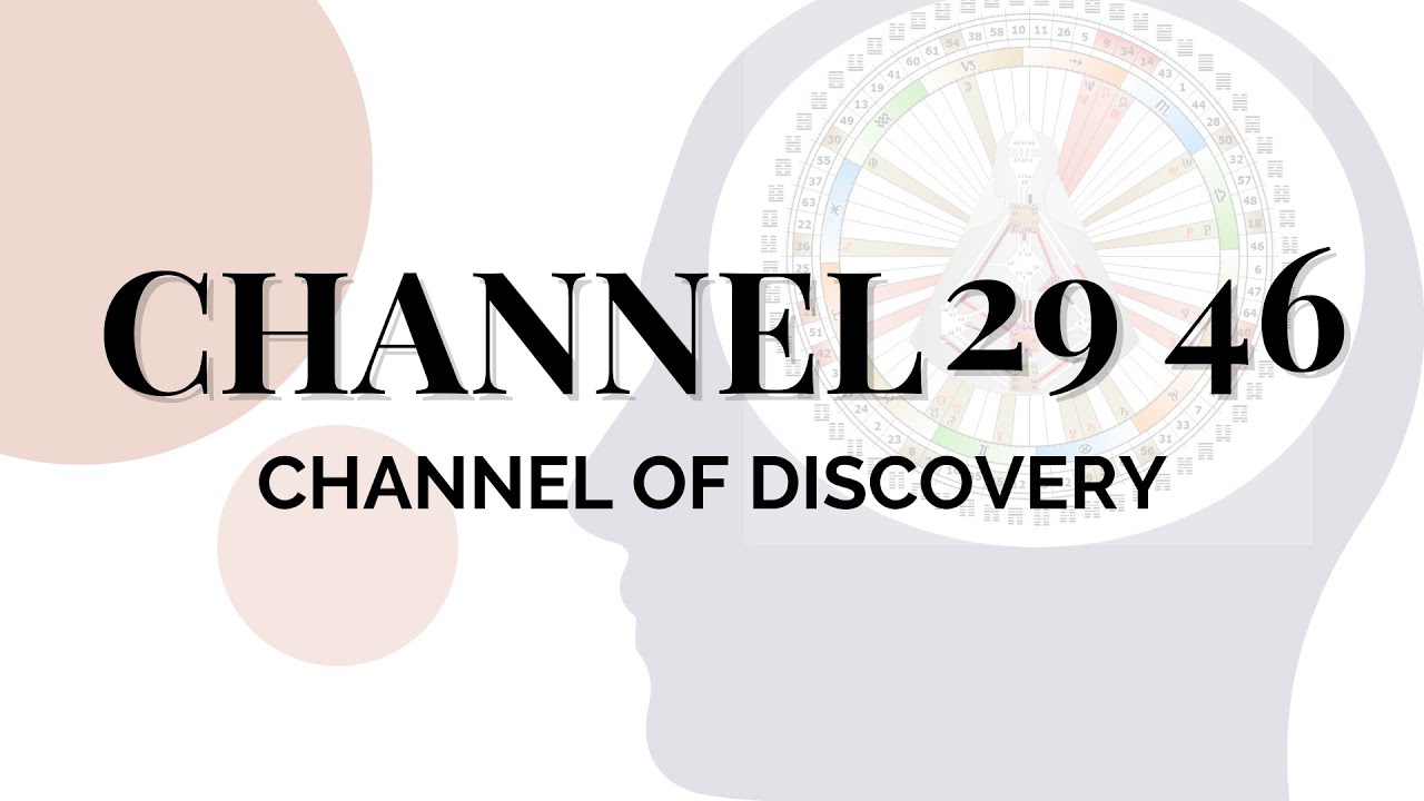 Human Design Channels - The Channel of Discovery: 29 46