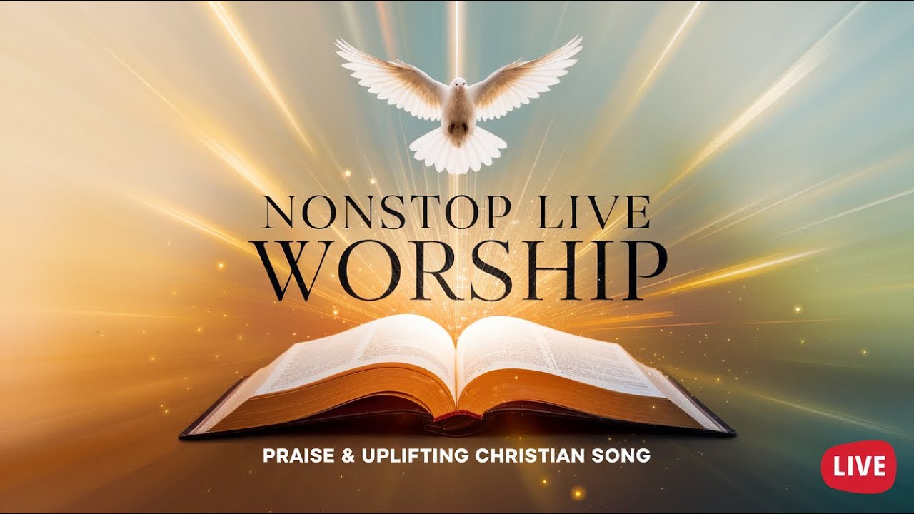 Nonstop Live Worship Music - Powerful Praise & Uplifting Christian Songs