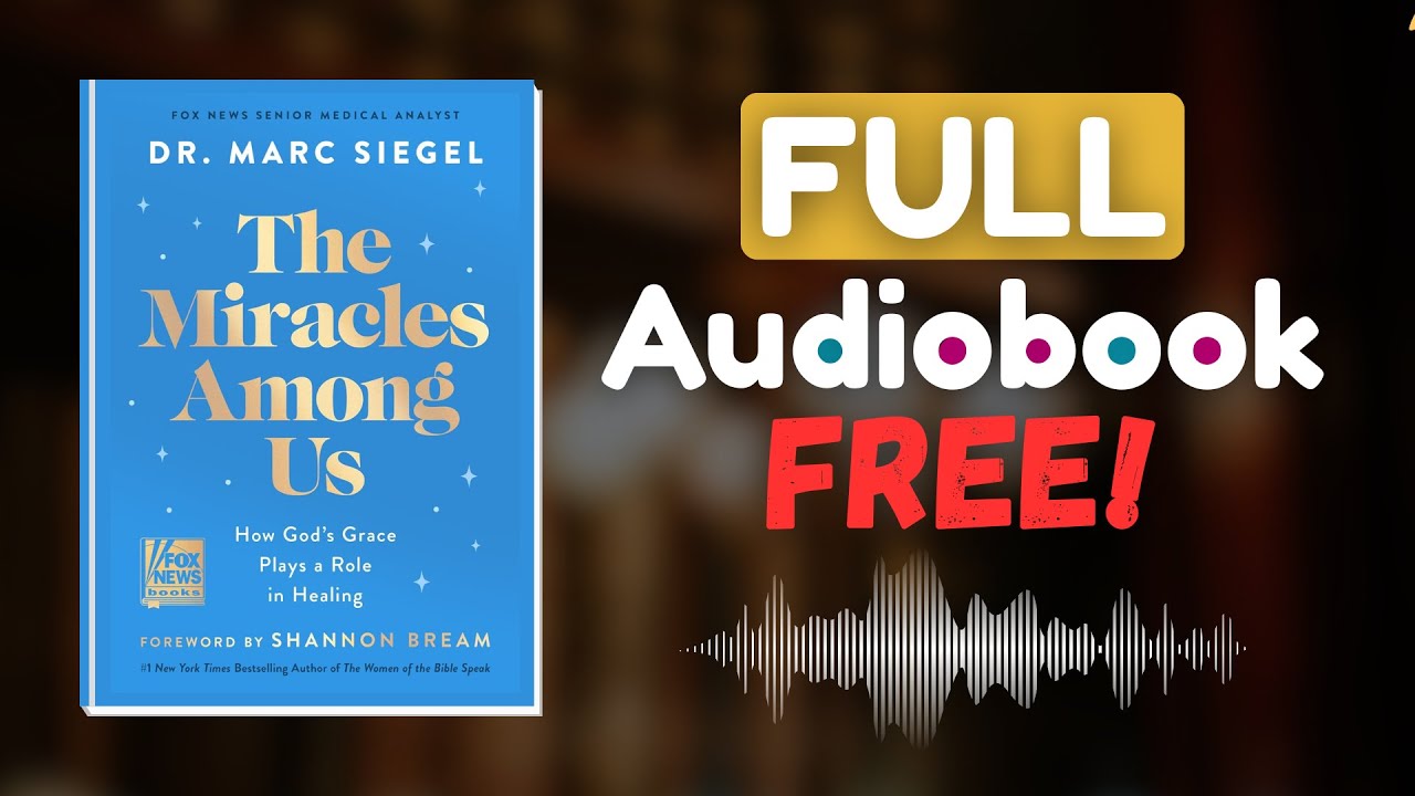 The Miracles Among Us by  Dr. Marc Siegel [Full Audiobook Free ]