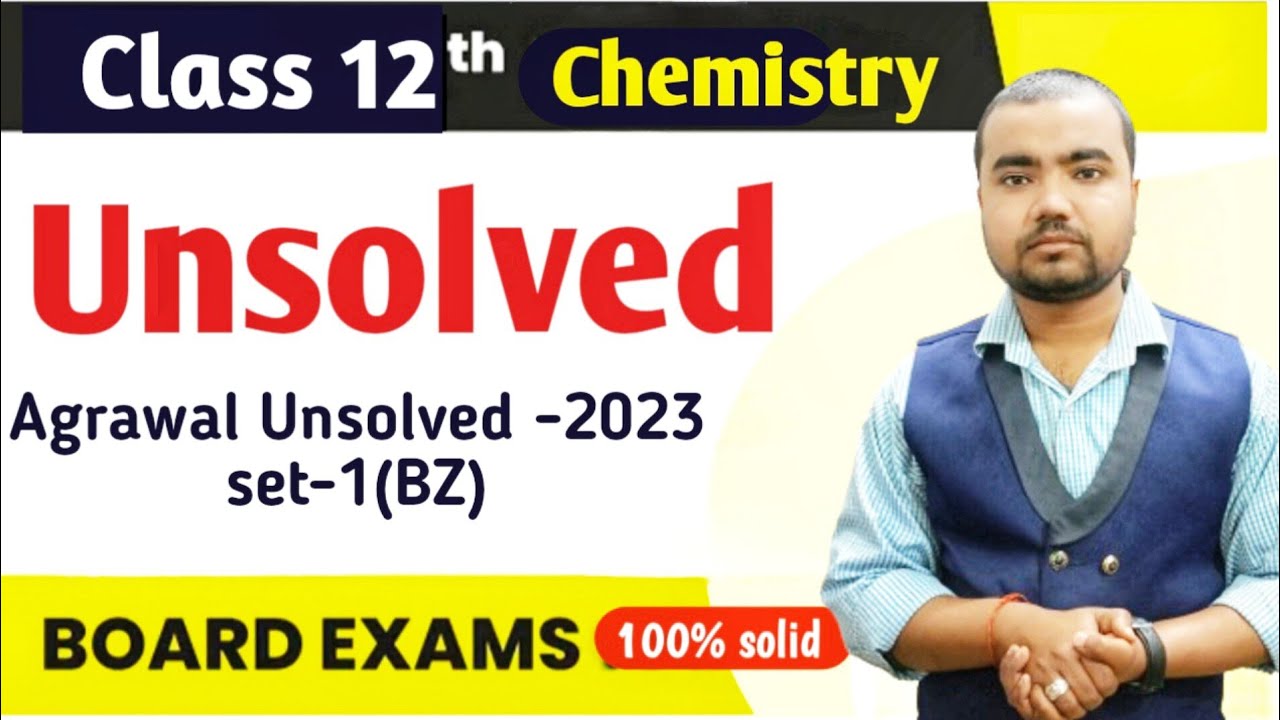 class 12 chemistry unsolved paper 2023 set-1(BZ) | agrawal unsolved by Sushil sir