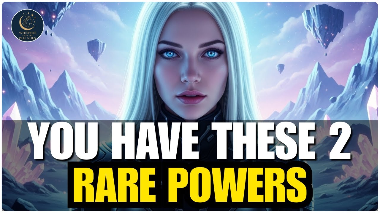 Starseed Of Gaia, Two Rare Powers Just Activated. Those Will Change You Forever | The Pleiadians