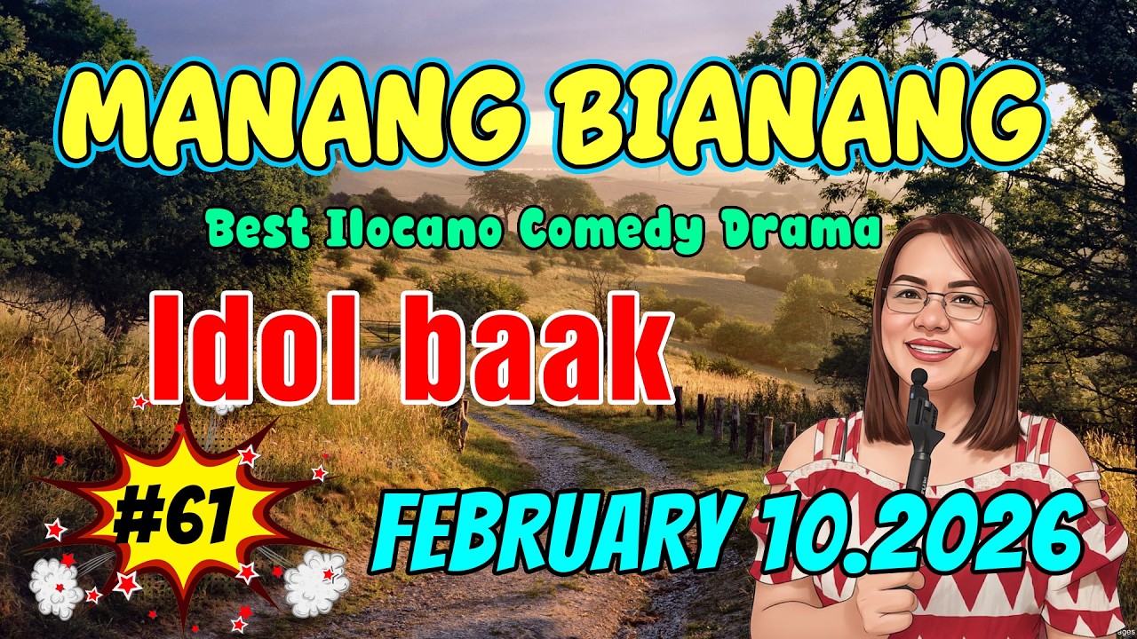 Idol baak | MANANG BIANANG #5IN1 #61 | Cest Ilocano Comedy Drama - February 10. 2026