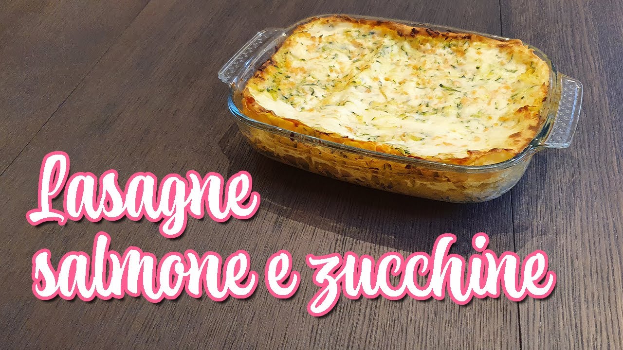 Lasagne salmone e zucchine
