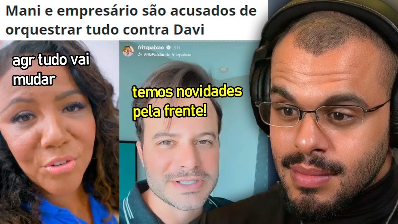 MANI E EMPRESÁRIO SÃO ACUSADOS DE TENTAR TIRAR VANTAGEM DE DAVI