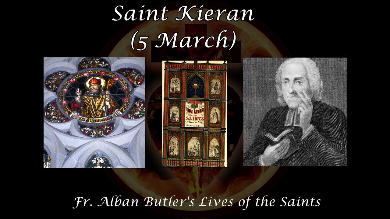 Saint Kieran (5 March): Butler's Lives of the Saints