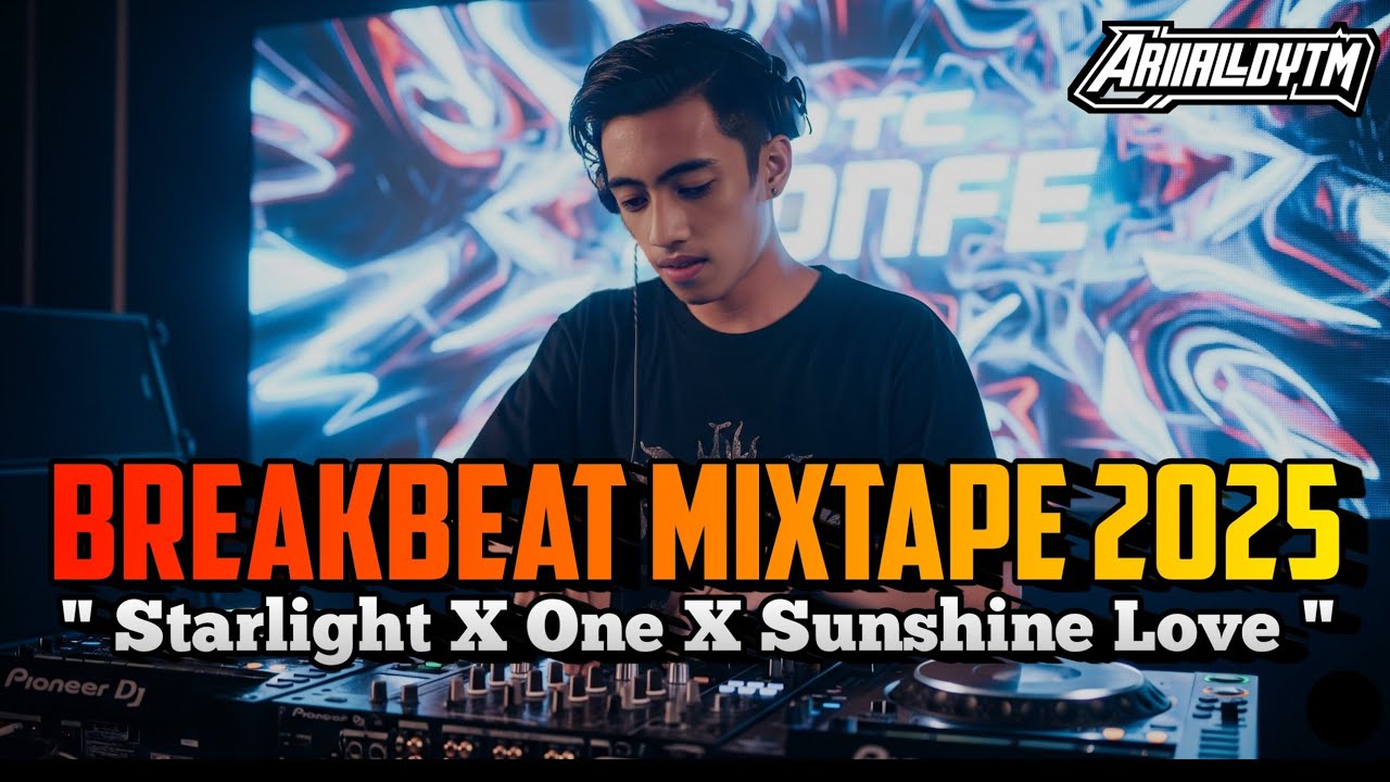 BREAKBEAT STARLIGHT X ONE X SUNSHINE LOVE TERBARU 2025 - [ MIXED BY ARII ALLDY ]